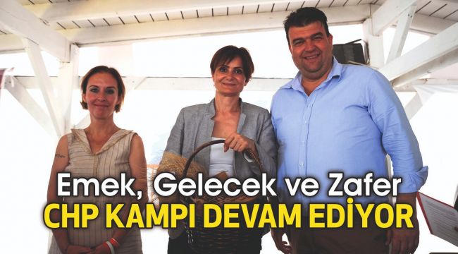 Emek, Gelecek ve Zafer Kampı, devam ediyor