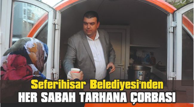 Seferihisar Belediyesi'nden her sabah tarhana çorbası