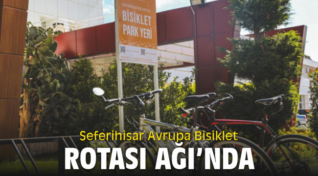 Seferihisar Avrupa Bisiklet Rotası Ağı’nda