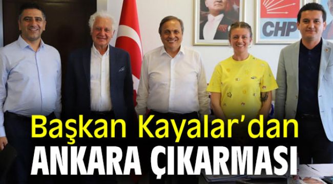 Başkan Kayalar’dan Ankara Çıkarması