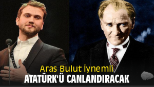 Aras Bulut İynemli Atatürk'ü canlandıracak
