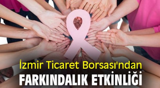 İzmir Ticaret Borsası'ndan farkındalık etkinliği