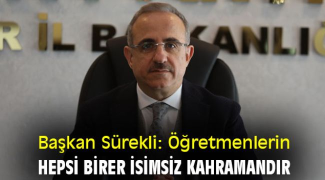 Başkan Sürekli: Hepsi birer isimsiz kahramandır