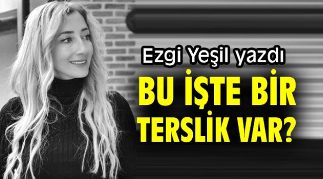 Bu işte bir terslik var?