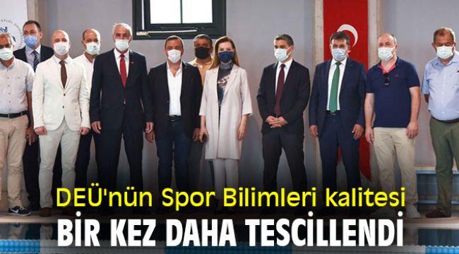 DEÜ'nün Spor Bilimleri kalitesi bir kez daha tescillendi