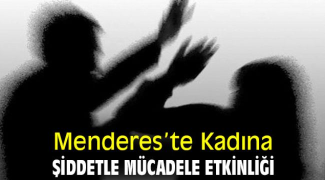 Menderes’te Kadına Şiddetle Mücadele Etkinliği