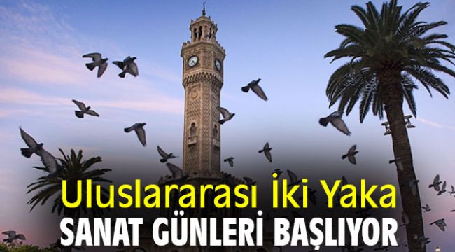 Uluslararası İki Yaka Sanat Günleri başlıyor