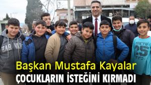 Başkan Mustafa Kayalar, çocukların isteğini kırmadı
