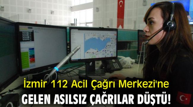 İzmir 112 Acil Çağrı Merkezi'ne gelen asılsız çağrılar düştü!