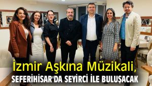 İzmir Aşkına Müzikali, Seferihisar'da seyirci ile buluşacak