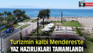 Turizmin kalbi Menderes'te yaz hazırlıkları tamamlandı