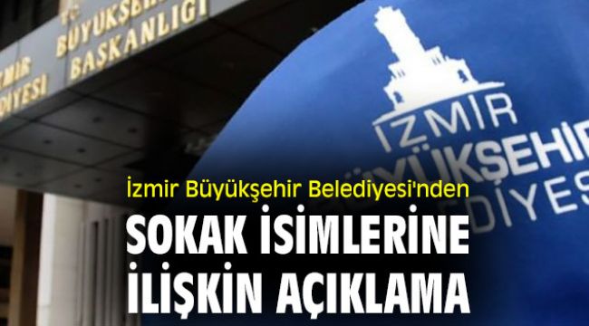 İzmir Büyükşehir Belediyesi'nden sokak isimlerine ilişkin açıklama