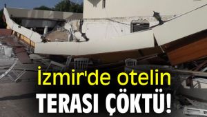 İzmir'de otelin terası çöktü!