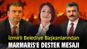 İzmirli Belediye Başkanlarından Marmaris'e destek mesajı