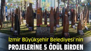 İzmir Büyükşehir Belediyesi’nin projelerine 5 ödül birden