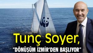 Başkan Tunç Soyer, “Dönüşüm İzmir’den başlıyor”