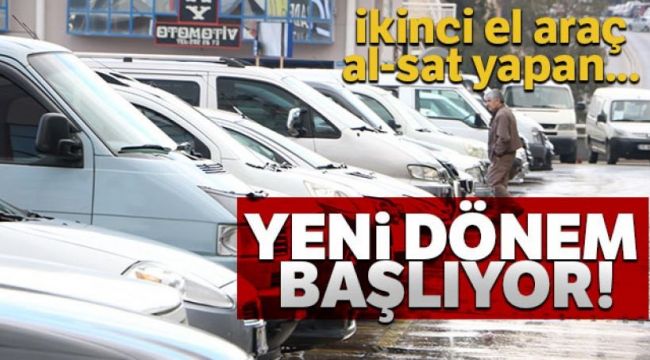 Binlerce arabayı bekletip vurgun yapıyorlardı! Milyonları ilgilendiriyor, 'al - sat' devri bitti