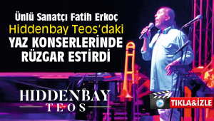 Hiddenbay Teos'daki yaz konserlerinde Fatih Erkoç rüzgar estirdi