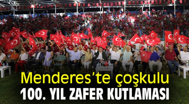 Menderes’te çoşkulu 100. Yıl Zafer Kutlaması
