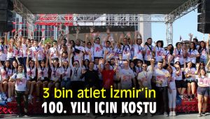 3 bin atlet İzmir’in 100. yılı için koştu