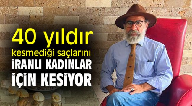 40 yıldır kesmediği saçlarını İranlı kadınlar için kesiyor