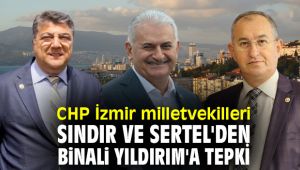 CHP İzmir milletvekilleri Sındır ve Sertel'den Binali Yıldırım'a tepki