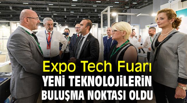 Expo Tech Fuarı yeni teknolojilerin buluşma noktası oldu