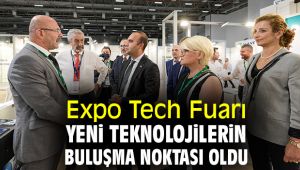 Expo Tech Fuarı yeni teknolojilerin buluşma noktası oldu