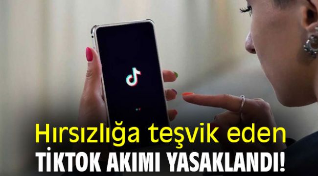 Hırsızlığa teşvik eden TikTok akımı yasaklandı!