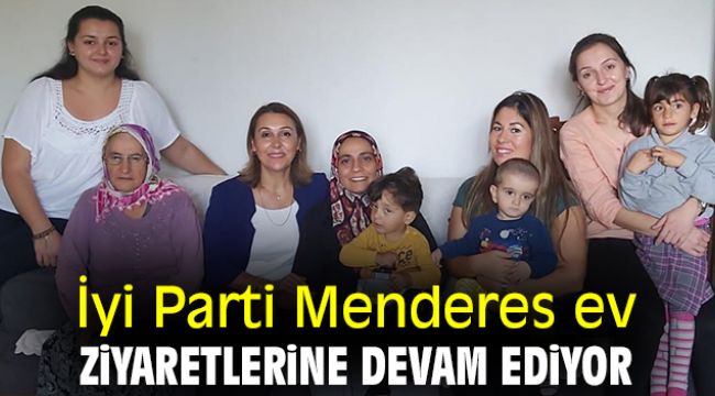 İyi Parti Menderes ev ziyaretlerine devam ediyor