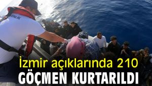 İzmir açıklarında 210 göçmen kurtarıldı