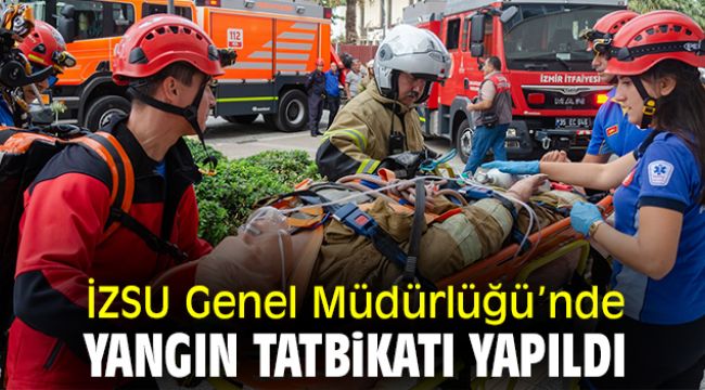 İZSU Genel Müdürlüğü’nde yangın tatbikatı yapıldı