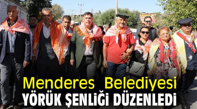 Menderes Belediyesi Yörük Şenliği düzenledi