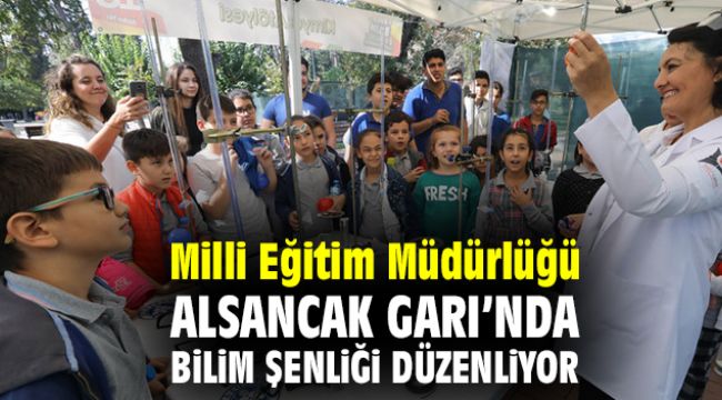 Milli Eğitim Müdürlüğü Alsancak Garı’nda Bilim Şenliği düzenliyor