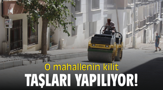 O mahallenin kilit taşları yapılıyor!