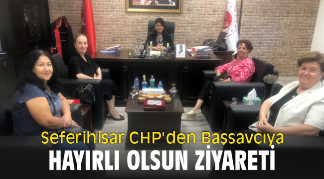 Seferihisar CHP'den Başsavcıya Hayırlı Olsun Ziyareti