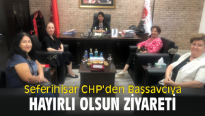 Seferihisar CHP'den Başsavcıya Hayırlı Olsun Ziyareti