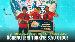 Teknofest 2022’de Semiha İrfan Meslek Lisesi öğrencileri Türkiye 3.sü Oldu!