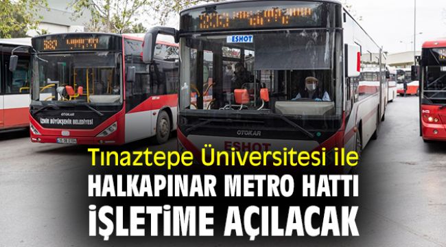 Tınaztepe Üniversitesi ile Halkapınar Metro hattı işletime açılacak