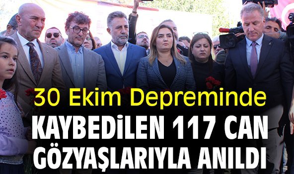 30 Ekim Depreminde kaybedilen 117 can gözyaşlarıyla anıldı