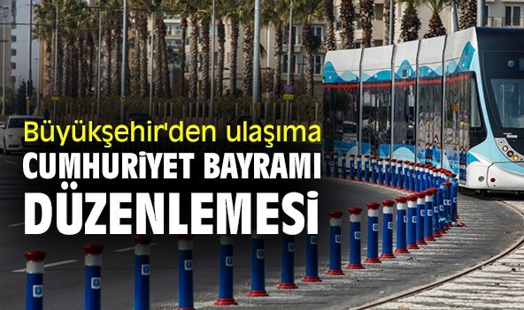 Büyükşehir'den ulaşıma Cumhuriyet Bayramı düzenlemesi