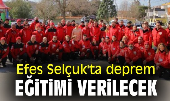 Efes Selçuk'ta deprem eğitimi verilecek