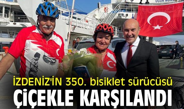 İZDENİZ'İN 350. bisiklet sürücüsü çiçekle karşılandı