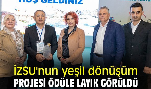 İZSU'nun yeşil dönüşüm projesi ödüle layık görüldü