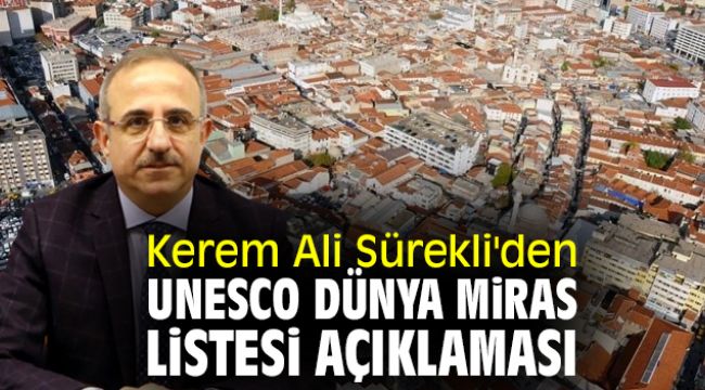 Kerem Ali Sürekli'den UNESCO Dünya Miras Listesi açıklaması