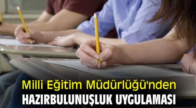 Milli Eğitim Müdürlüğü'nden Hazırbulunuşluk Uygulaması