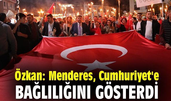 Özkan: Menderes, Cumhuriyet'e bağlılığını gösterdi