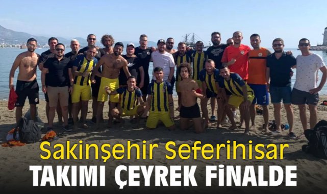 Sakinşehir Seferihisar takımı Çeyrek Finalde
