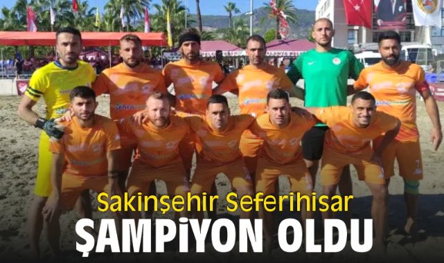 Sakinşehir Seferihisar takımı Şampiyon oldu