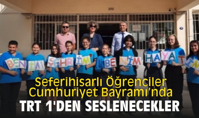Seferihisarlı Öğrenciler Cumhuriyet Bayramı’nda TRT 1 Mikrofonundan Türkiye’ye Seslenecek
